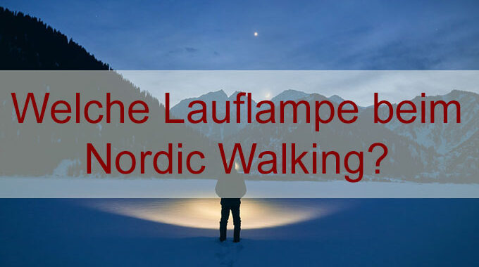 Brustlampe oder Stirnlampe beim Nordic Walking